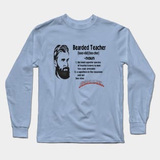 Bearded Teacher Definition Long Sleeve T-Shirt